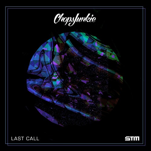ChopsJunkie - Last Call