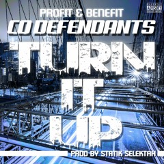 CO Defendants (Profit & Benefit) "Turn It Up" (Prod. By: Statik Selektah)