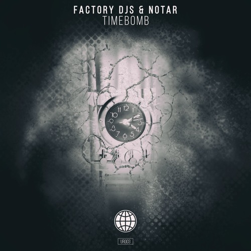 Factory Djs & Notar - Timebomb (OUT NOW!)