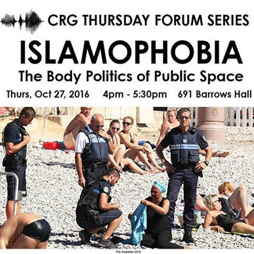 Islamophobia & the Body Politics of Public Space.WMA