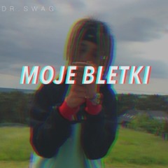 Dr.SWAG MOJE BLETKI