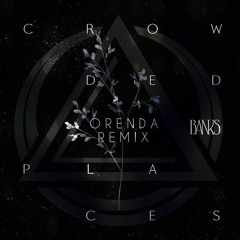 Banks - Crowded Places (Orenda Remix)