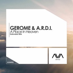 AVAW032 - Gerome & A.R.D.I. - A Place In Heaven *Out Now!*