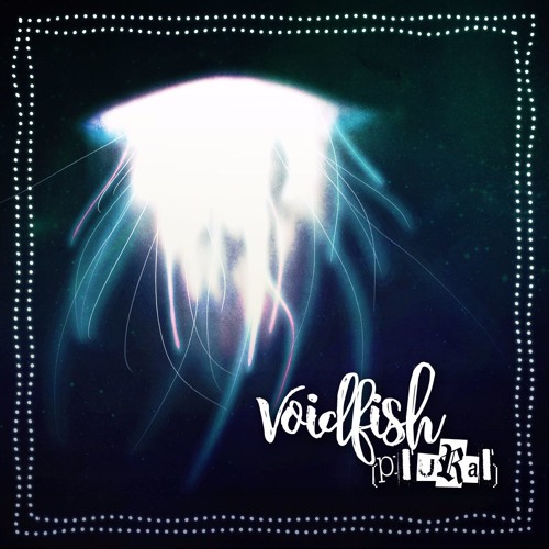 Voidfish (Plural)