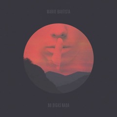 Mario Bautista - No Digas Nada(Spyyno Vanwonkii Ext Edit)[Descarga Gratis]
