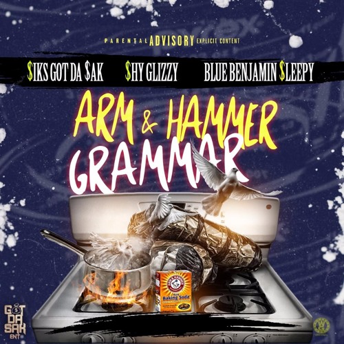 Arm & Hammer Grammer - Siks X Shy Glizzy X Blue Benjamin Sleepy