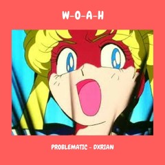 woah(prod. problematic)