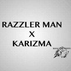 RAZZLER MAN X KARIZMA