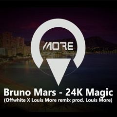 Bruno Mars - 24K Magic (Offwhite X Louis More remix prod. Louis More)