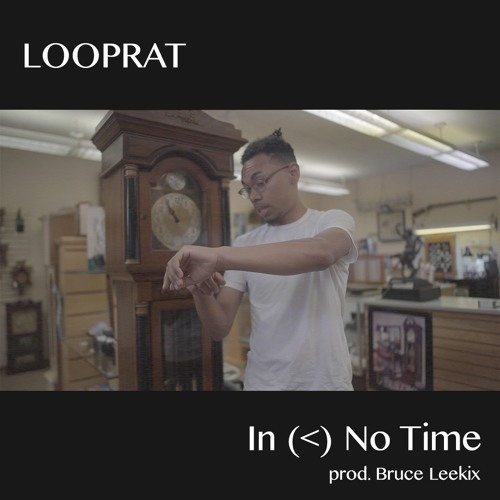 LOOPRAT | In < No Time | prod. Bruce Leekix