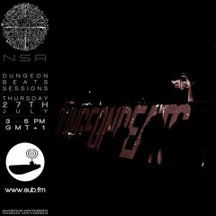 NSA (Ewski & CrissNSA) - Dungeon Beats Sessions on SUB.FM - 27.07.17