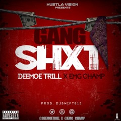 Gang Shit - Deemoe Trill x EMG Champ