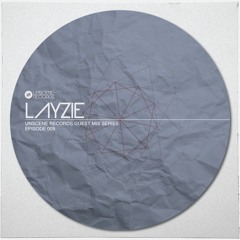 009 | Unscene Records Guest Mix | Layzie | August 2017