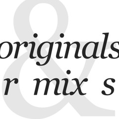Originals & Remixes