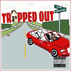 T3D - Trapped Out💔 -Prod  DjDeezyHoe