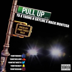 Pull Up Featuring Young H Skyline & Mack Montega Prod. By Pimp Fried Rice