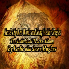 Jesse's Spoken Words and Songs Medley Singles: The Individual Tracks Album