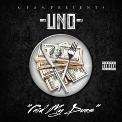 UNO - Paid My Dues