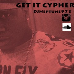 DJNeptune973- GET IT CYPHER !!