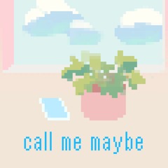 call me maybe