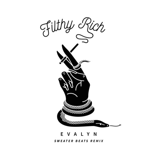 Evalyn - Filthy Rich (Sweater Beats Remix)