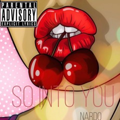 Nardo x So Into You
