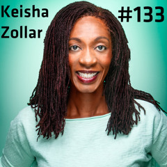 #133: Keisha Zollar
