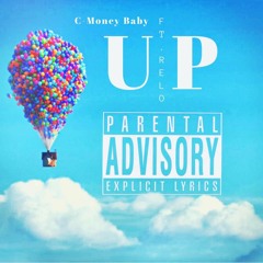 Up Ft. Relo Prod. By CashMoneyAP