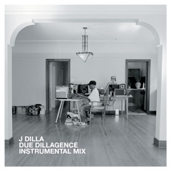 Due Dillagence - J Dilla Instrumental Mix