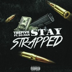 TRE FIVE (Feat. Do-Man) Stay Strapped