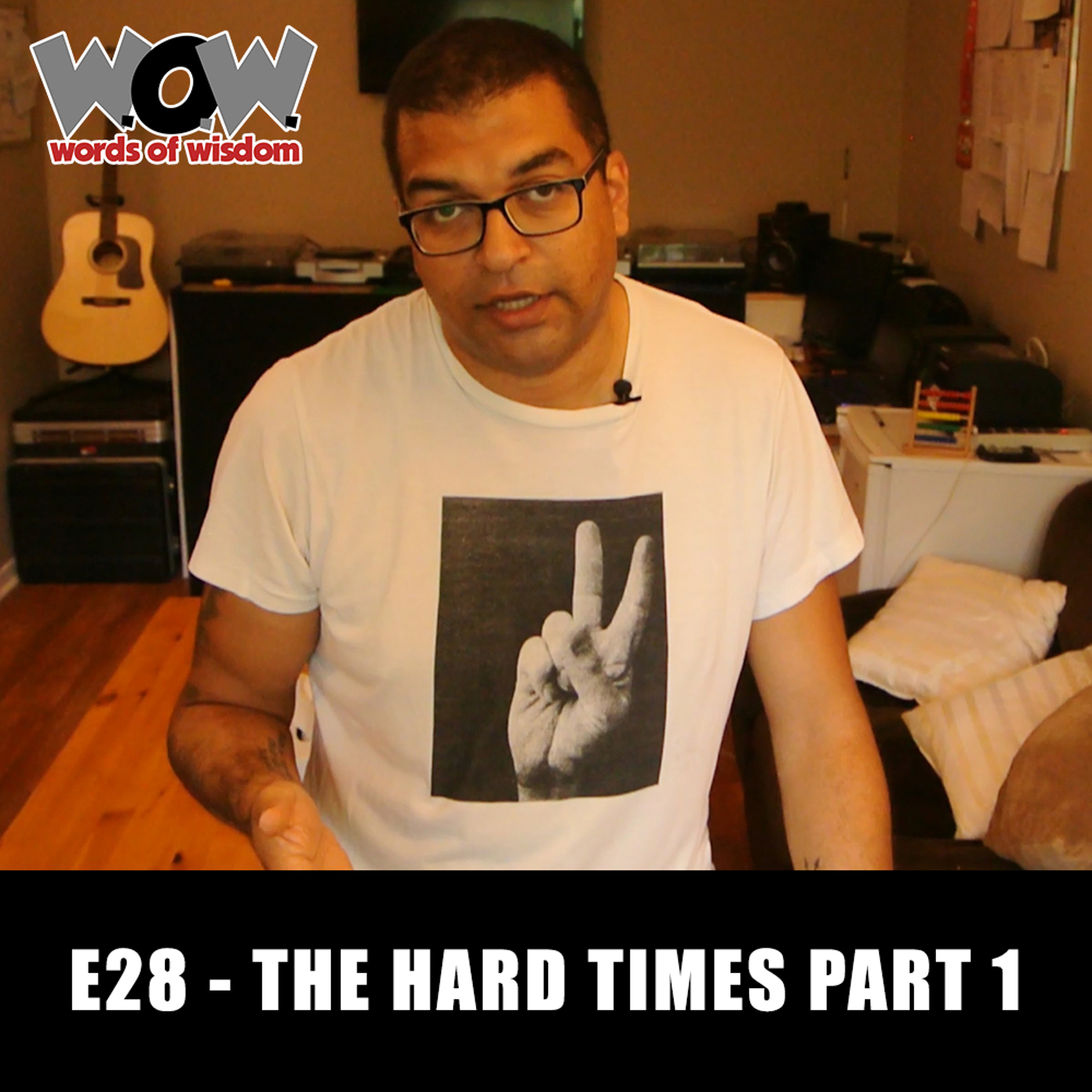 W.O.W. E28 - The Hard Times Part 1
