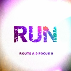 Route A & Focus U - RUN