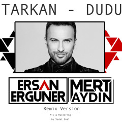 Dudu (Ersan Ergüner & Mert Aydın Remix)
