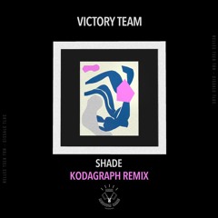 Victory Team - Shade (Kodagraph Remix)