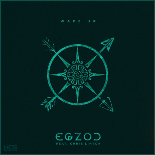 Egzod - Wake Up (feat. Chris Linton) [NCS Release]