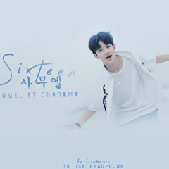 Sixteen - Samuel ft Changmo (3d Use Headphone)