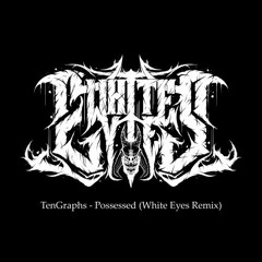 TenGraphs - Possessed (White Eyes Remix) FREE DOWNLOAD