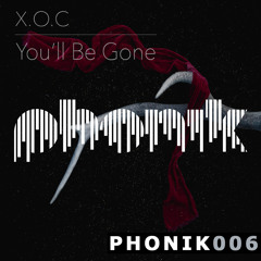 [ELECTRONICA POP] X.O.C - You'll Be Gone (Instrumental) [Phonik]