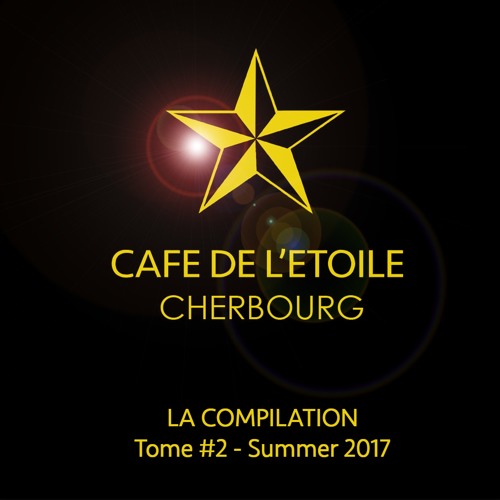 CAFE DE L'ETOILE - Cherbourg - Compilation #summer2017