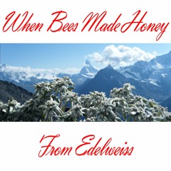 We Are Wood - When Bees Made Honey From Edeweiss
