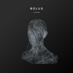 BOLUS - Visions [Visions EP]