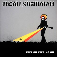 Micah Shemaiah - Keep On Keeping On (7 inch - IIM026 Skit)