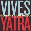 Robarte Un Beso - Carlos Vives Ft Sebastian Yatra Robarte Un Beso - Carlos Vives Ft Sebastian Yatra