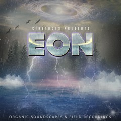 EON - Organic Soundscapes & Field Recordings