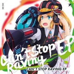 Can't Stop Raving EP Previews