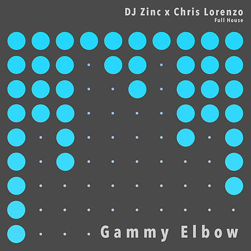 DJ Zinc x Chris Lorenzo - Gammy Elbow