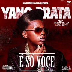 Yano Prata - È Sò Voçê (feat Pedrinho AZ & Gaia Beat)