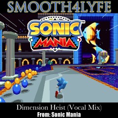 Dimension Heist (Vocal Mix)(Sonic Mania)