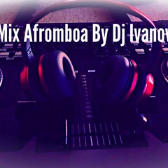 Mix Afromboa Dj Ivanov