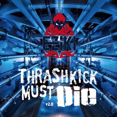 Thrashkick Must Die v2.0 (preview mix)